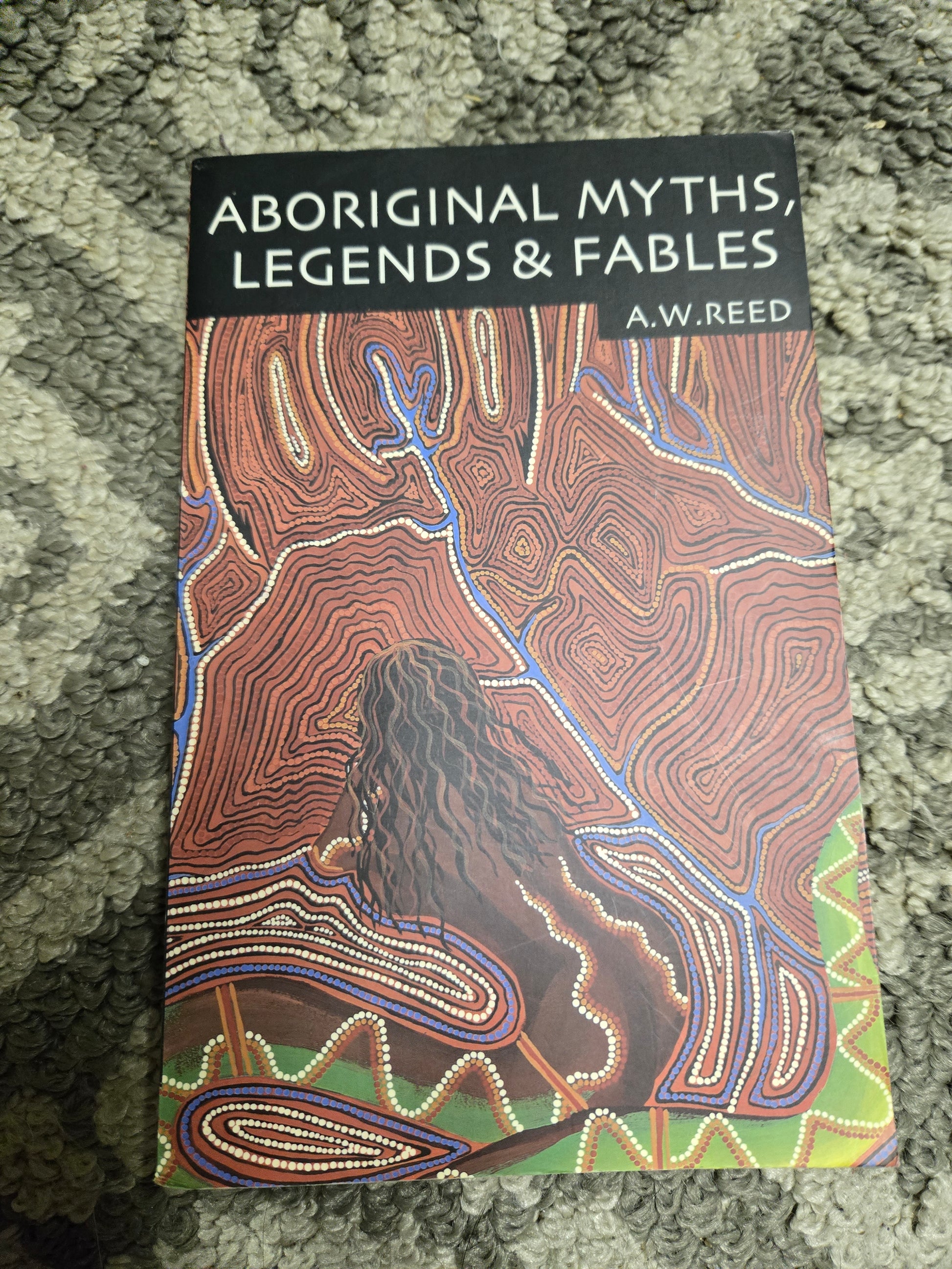Aboriginal Myths, Legends & Fables A.W Reed
